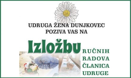Najava: Izložba ručnih radova u Dunjkovcu
